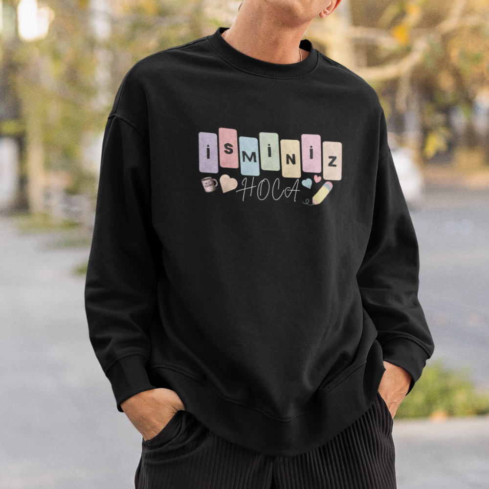 Özelleştirilebilir İsimli Öğretmen Erkek Sweatshirt