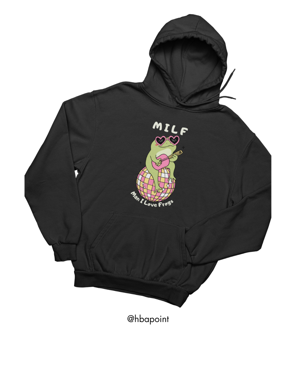 Man I Love Frogs Hoodie