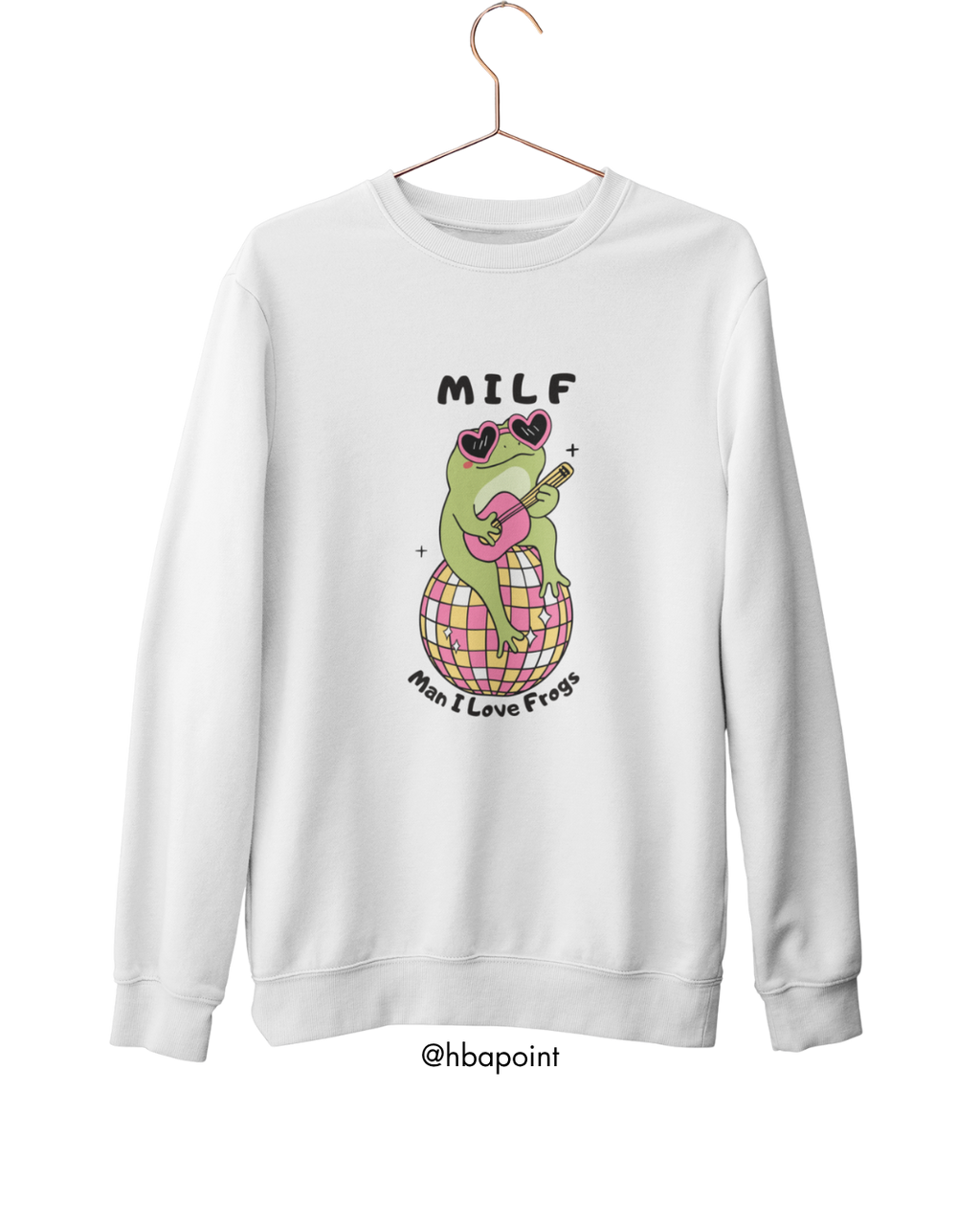 Man I Love Frogs Kadın Sweatshirt