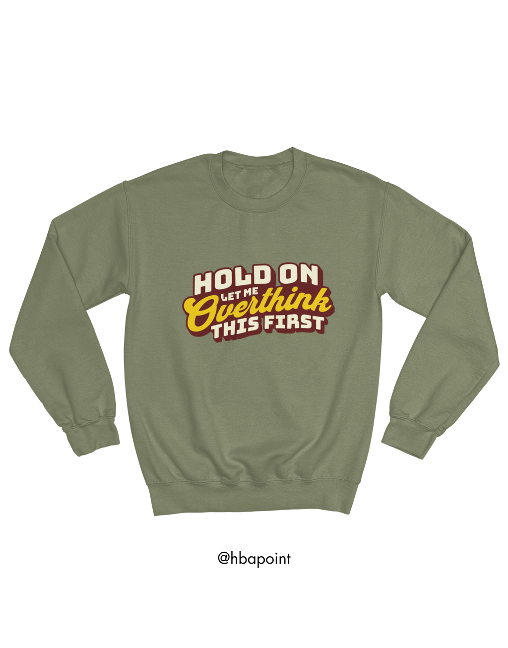 Let Me Overthink First Sweatshirt