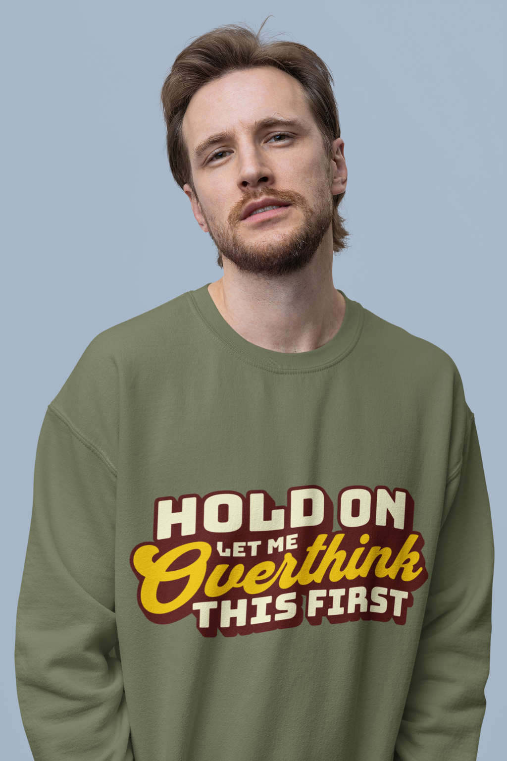 Let Me Overthink First Sweatshirt