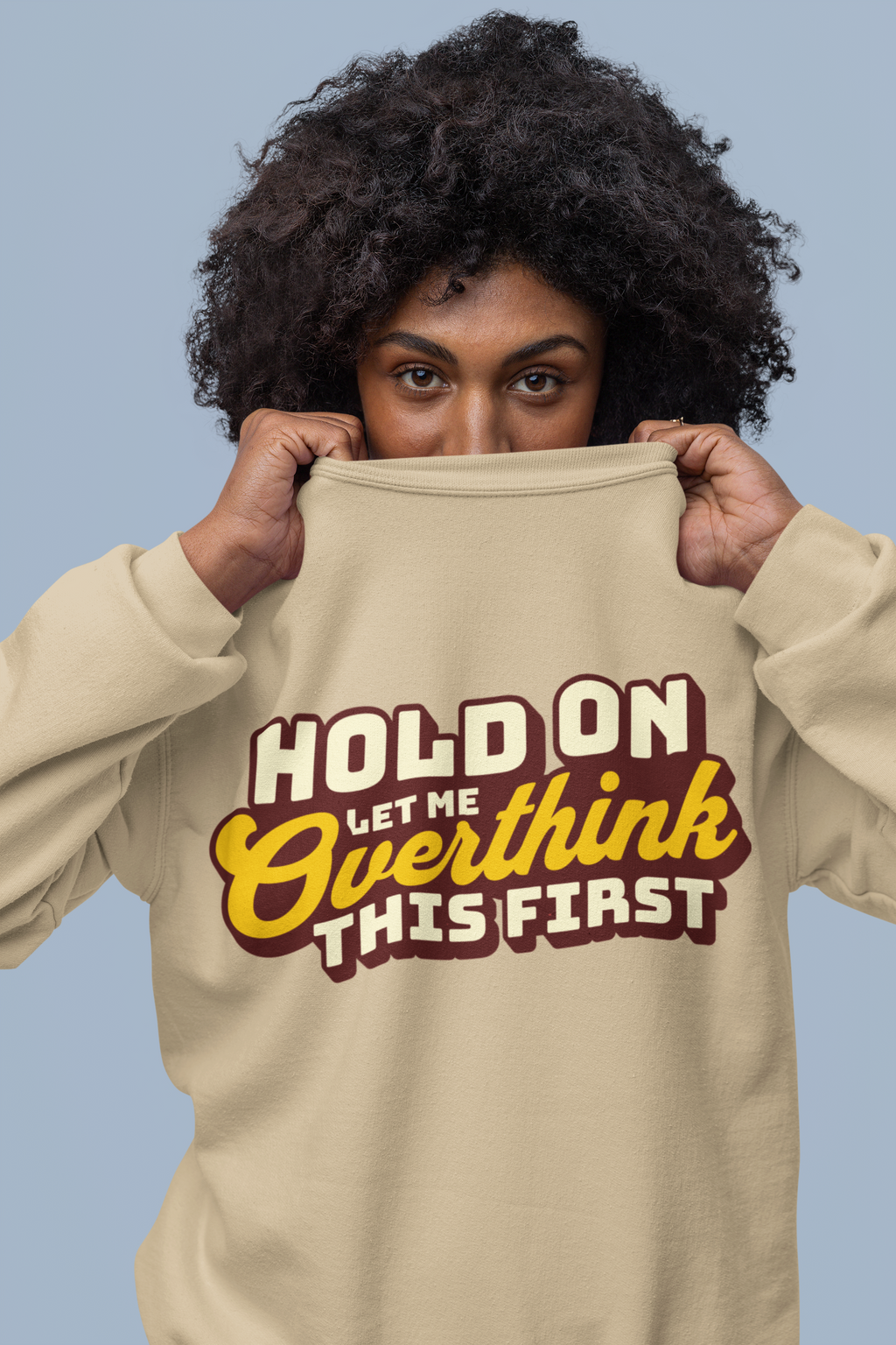 Let Me Overthink First Sweatshirt